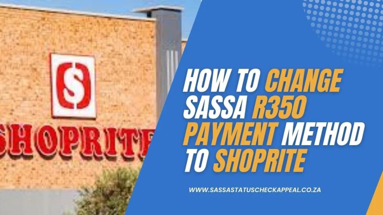 How to Change Sassa Payment Method to ShopRite1