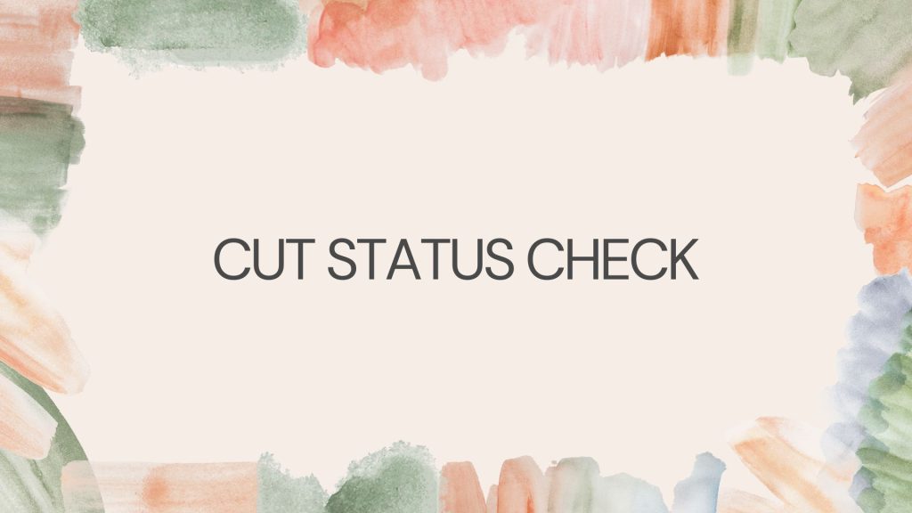 CUT Status Check