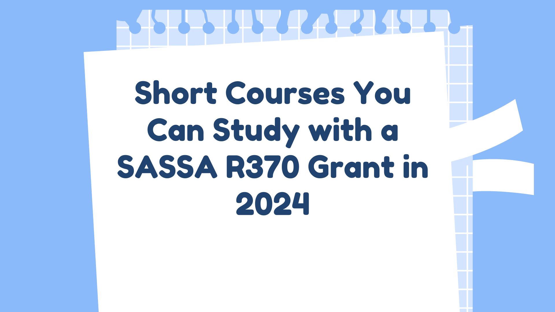 Short Courses You Can Study with a SASSA R370 Grant in 2024