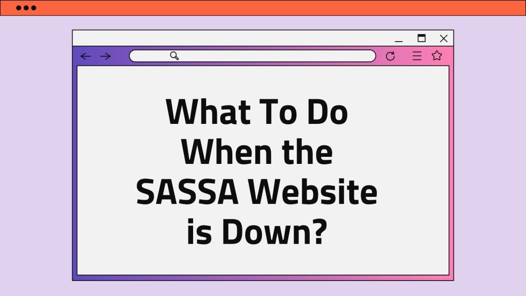 What To Do When the SASSA Website is Down