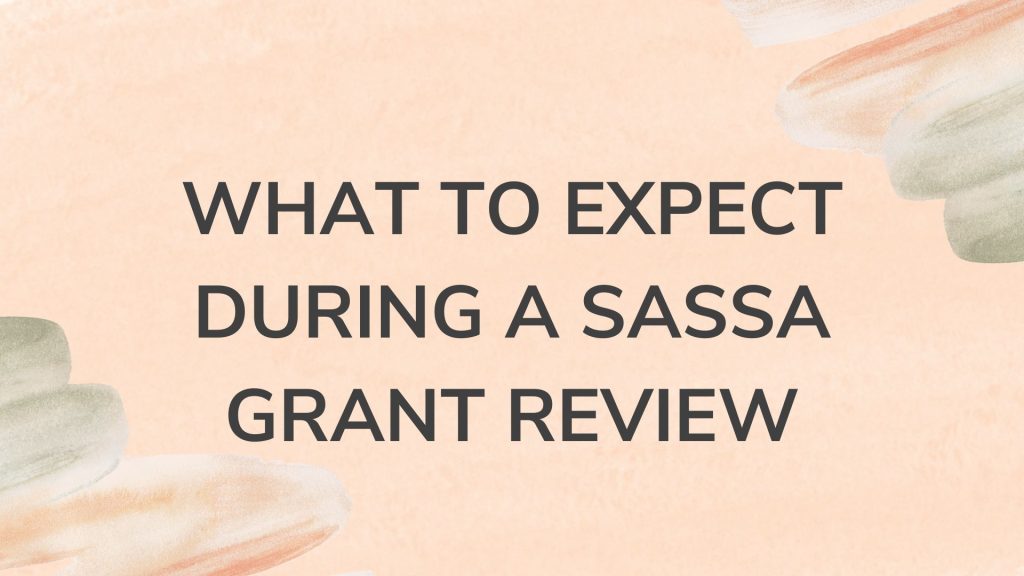 What to Expect During a SASSA Grant Review