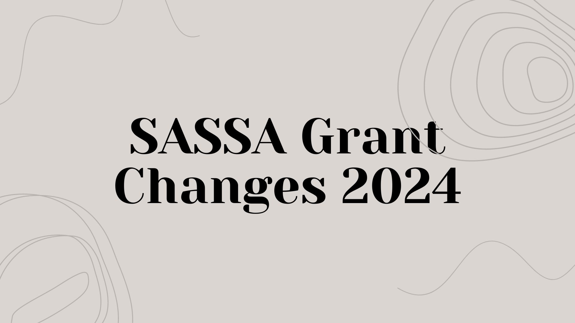 SASSA Grant Changes 2024