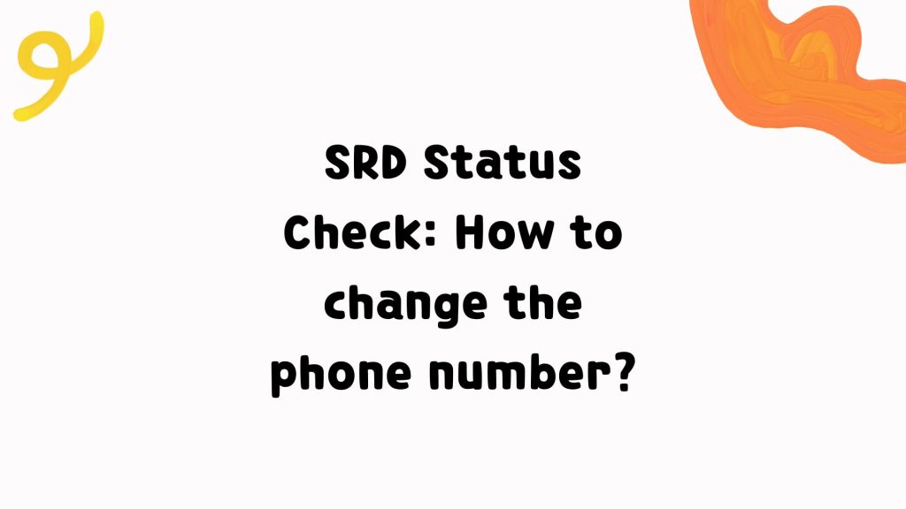 SRD Status Check How to change the phone number