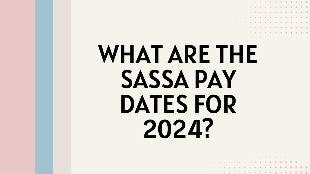 What are the SASSA Pay Dates for 2024