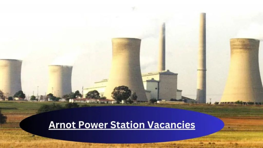 x1 Arnot Power Station Vacancies 2024