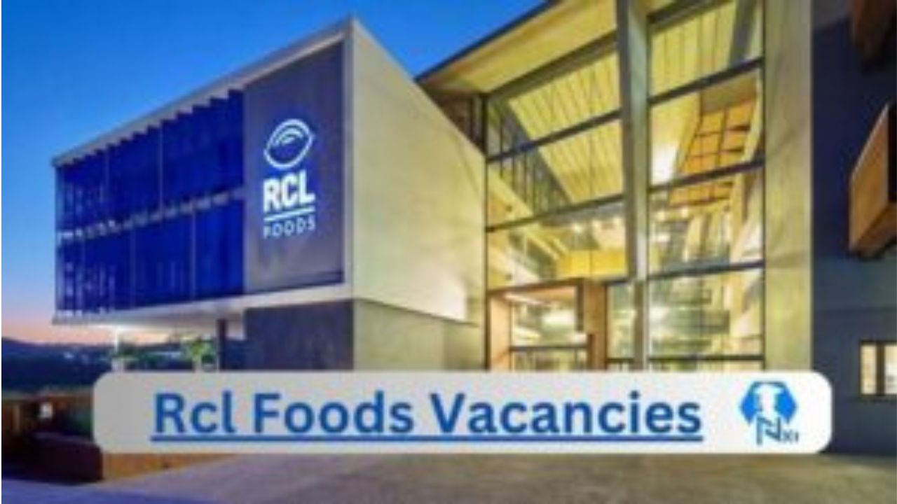 x19 Rcl Foods Vacancies 2024