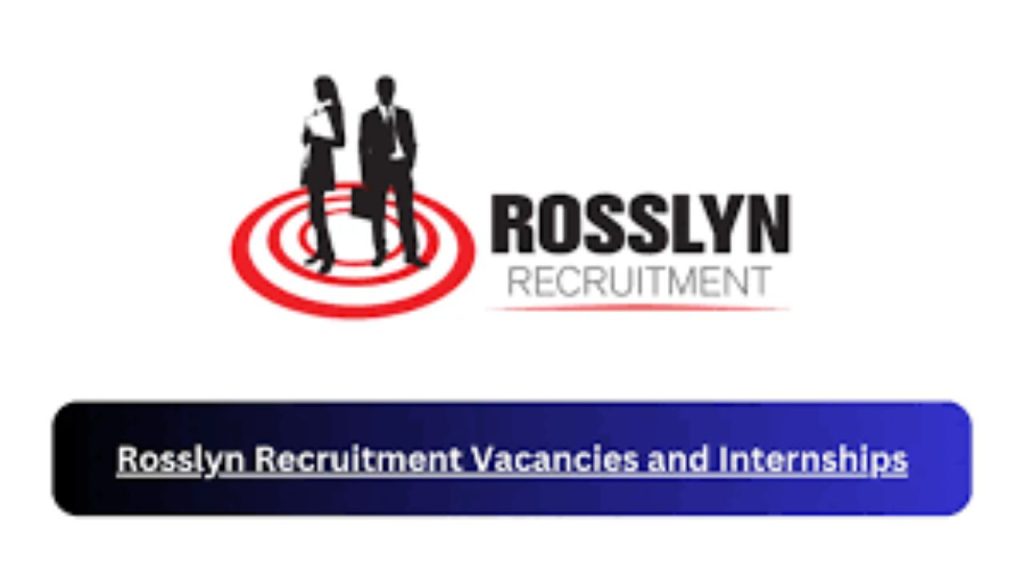 x24 Rosslyn Recruitment Vacancies 2024 opportunities