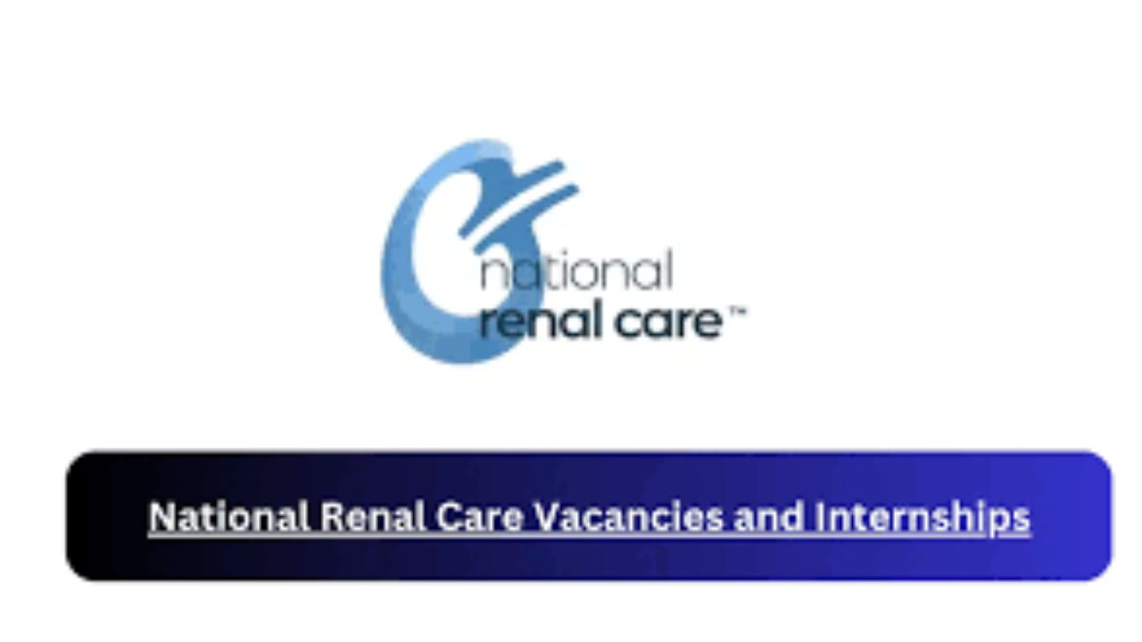 x27 National Renal Care Vacancies 2024 Opportunities