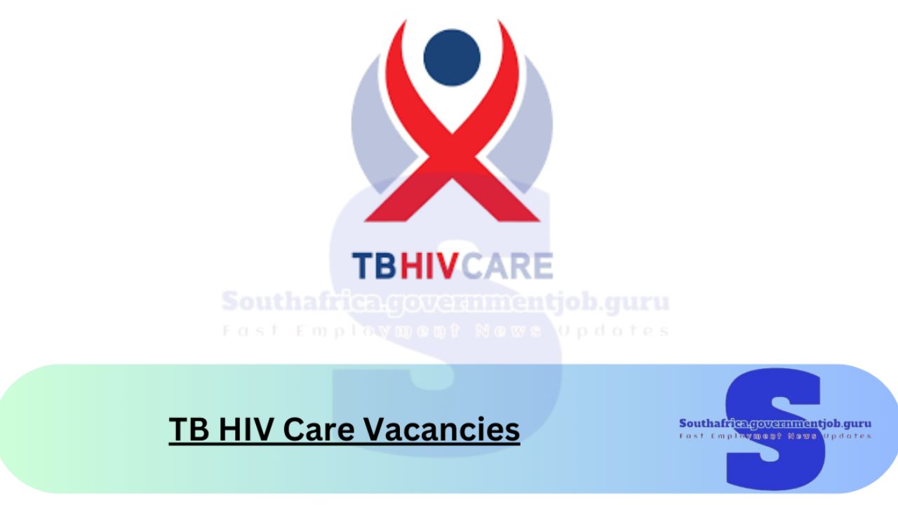 x2 Tb HIV care Vacancies 2024