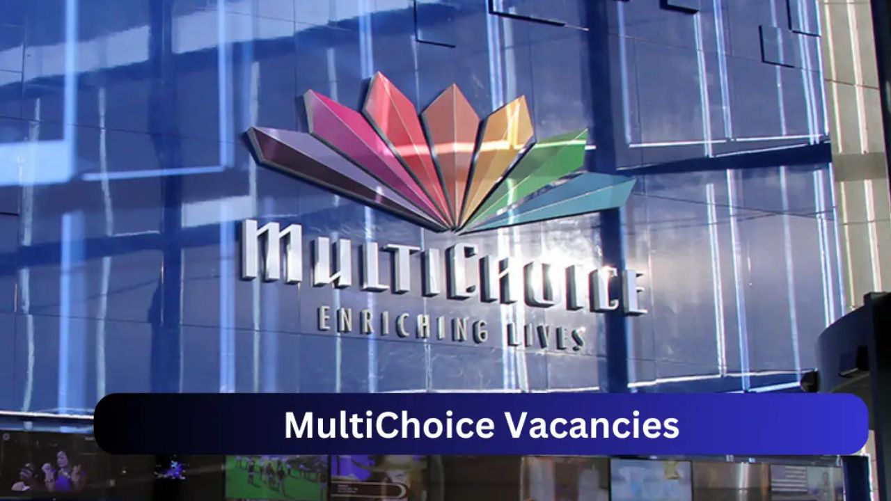 x3 MultiChoice Vacancies 2024