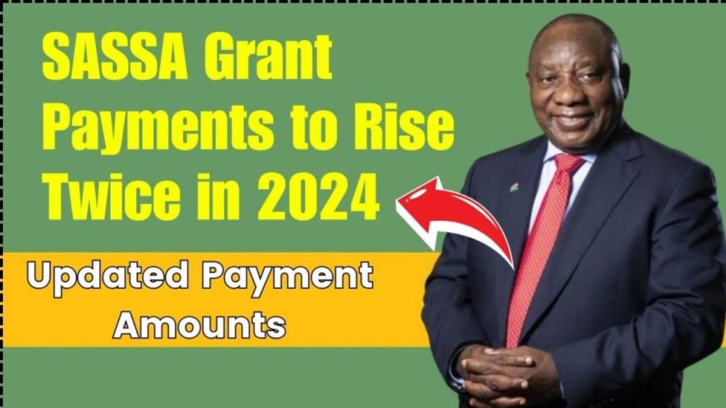 SASSA Grant Payments Increase Twice in 2024